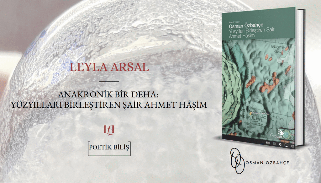 ANAKRONİK BİR DEHA: YÜZYILLARI BİRLEŞTİREN ŞAİR AHMET HÂŞİM